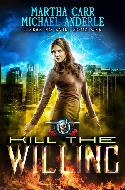 Kill the Willing: I Fear No Evil Book 1 - Paperback