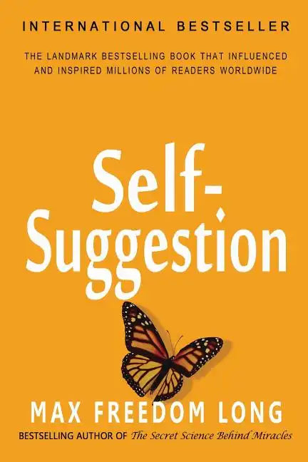 Self-Suggestion: And the New Huna Theory of Mesmerism and Hypnosis - Paperback