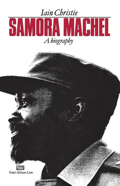 Samora Machel: A Biography - Paperback
