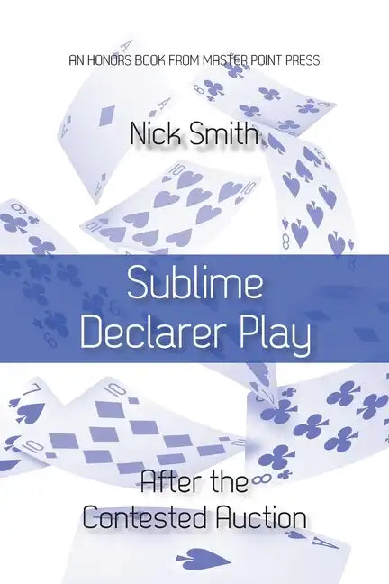 Sublime Declarer Play: After the Contested Auction - Paperback