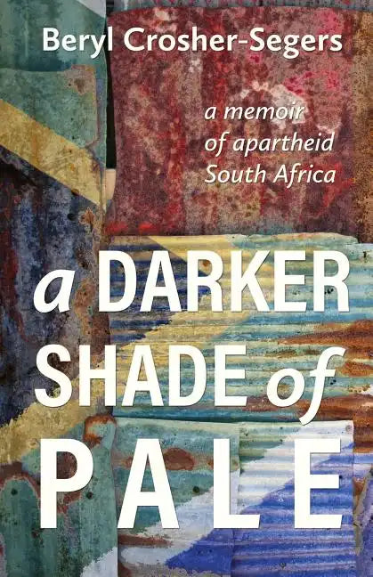 A Darker Shade of Pale: a memoir of apartheid South Africa - Paperback