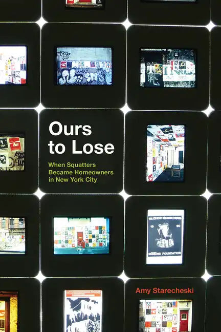 Ours to Lose: When Squatters Became Homeowners in New York City - Paperback