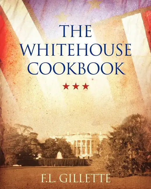 The Whitehouse Cookbook - Paperback