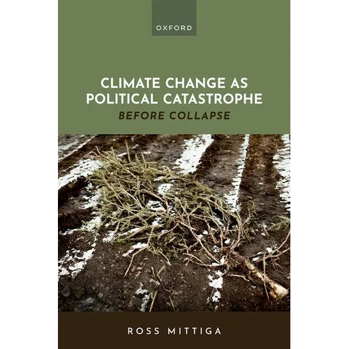 Climate Change as Political Catastrophe: Before Collapse - Hardcover