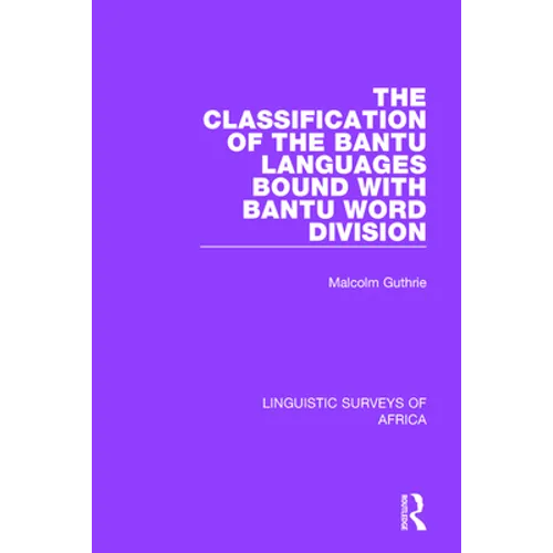 The Classification of the Bantu Languages bound with Bantu Word Division - Paperback