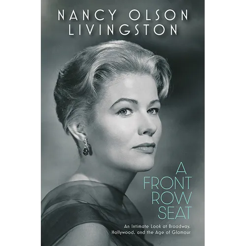 A Front Row Seat: An Intimate Look at Broadway, Hollywood, and the Age of Glamour - Paperback