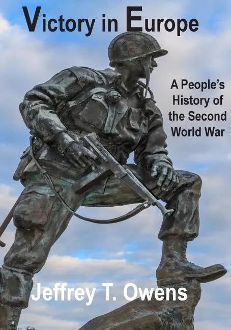 Victory in Europe: A People's History of the Second World War - Paperback