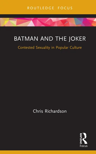 Batman and the Joker: Contested Sexuality in Popular Culture - Hardcover