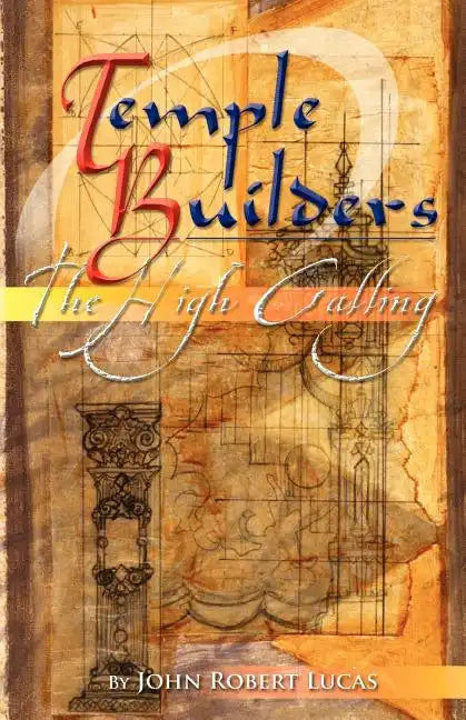 Temple Builders: The High Calling - Paperback