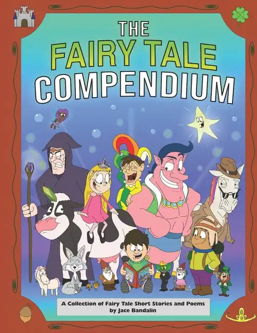 The Fairy Tale Compendium: A Collection of Fairy Tale Short Stories and Poems - Paperback