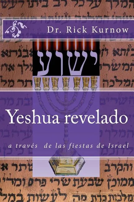Yeshua revelado a traves de las fiestas de Israel - Paperback