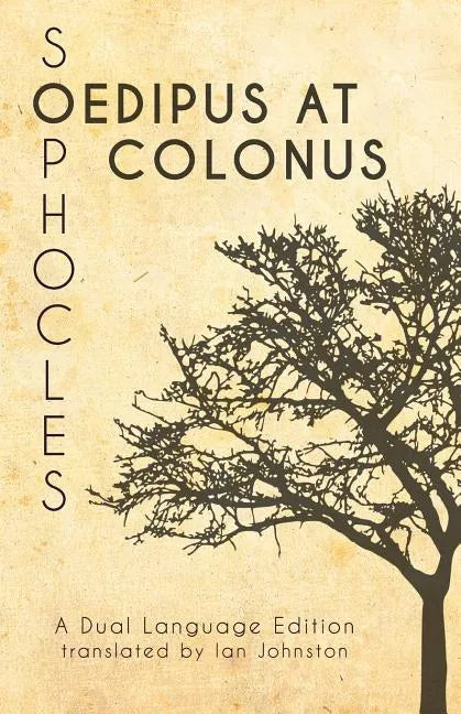 Sophocles' Oedipus at Colonus: A Dual Language Edition - Paperback
