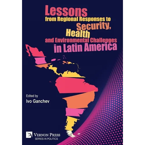 Lessons from Regional Responses to Security, Health and Environmental Challenges in Latin America - Hardcover
