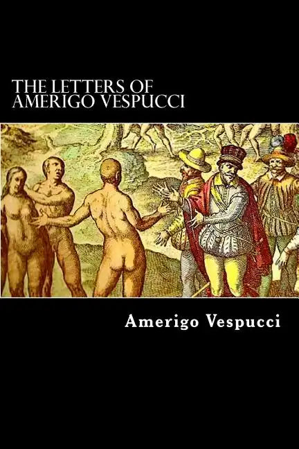 The Letters of Amerigo Vespucci - Paperback