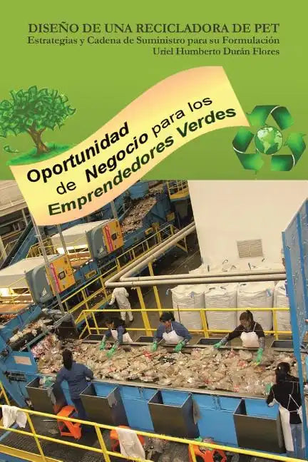 Diseno de Una Recicladora de Pet: Estrategias y Cadena de Suministro Para Su Formulacion - Paperback
