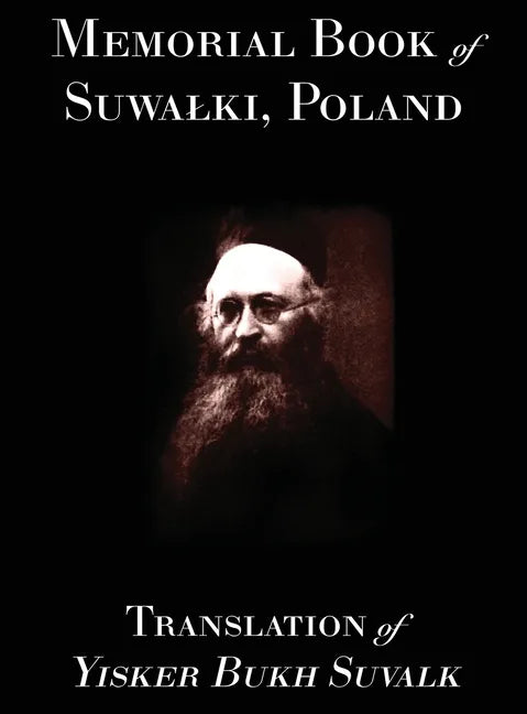 Memorial Book of Suwalk: Translation of Yisker Bukh Suvalk - Hardcover