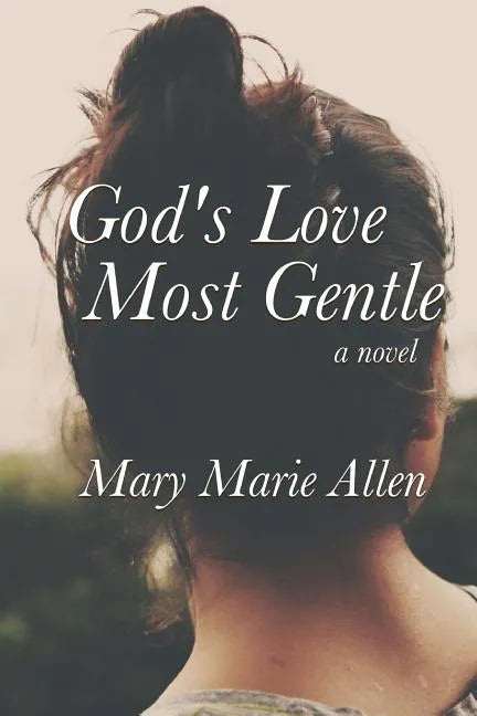 God's Love Most Gentle - Paperback