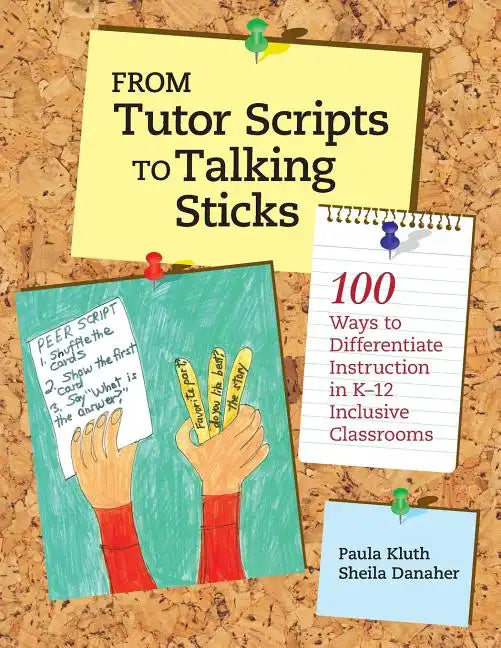 From Tutor Scripts to Talking Sticks: 100 Ways to Differentiate Instruction in K - 12 Classrooms - Paperback