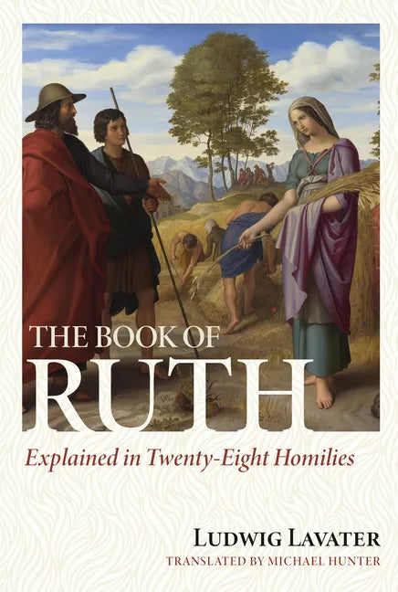 The Book of Ruth Explained in Twenty-Eight Homilies - Hardcover