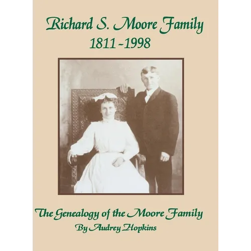 Richard S. Moore Family: The Genealogy of the Moore Family - Paperback