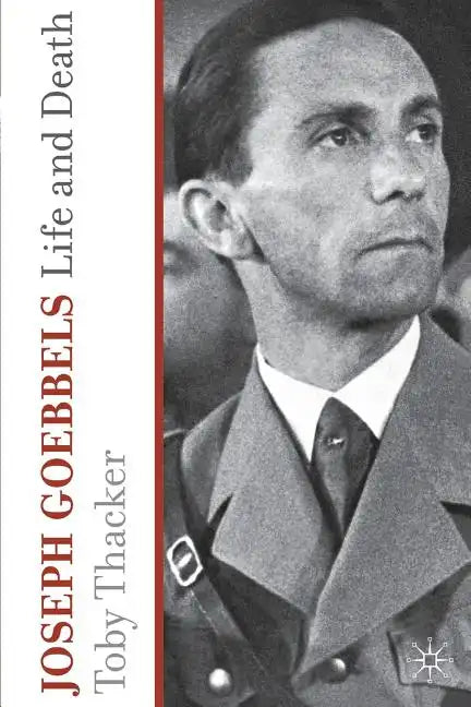 Joseph Goebbels: Life and Death - Paperback