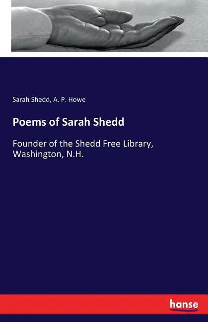 Poems of Sarah Shedd: Founder of the Shedd Free Library, Washington, N.H. - Paperback