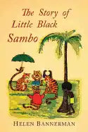The Story of Little Black Sambo: Color Facsimile of First American Illustrated Edition - Paperback