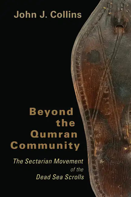 Beyond the Qumran Community: The Sectarian Movement of the Dead Sea Scrolls - Paperback