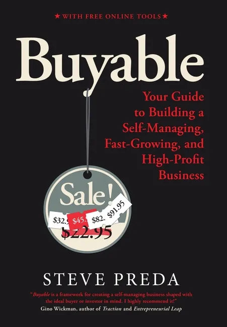 Buyable: Your Guide to Building a Self-Managing, Fast-Growing, and High-Profit Business - Hardcover