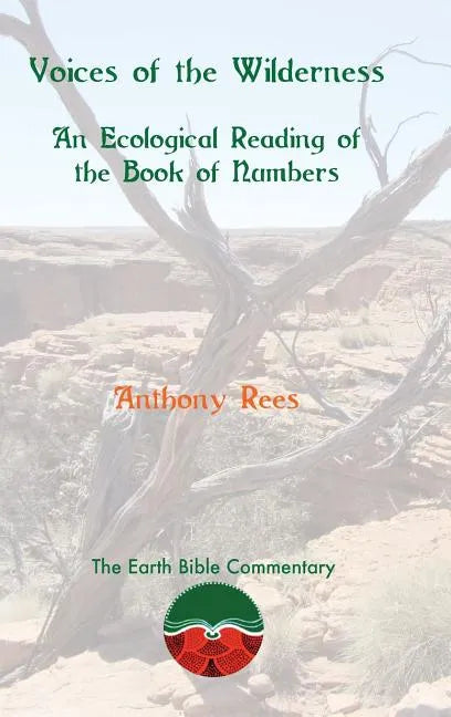 Voices of the Wilderness: An Ecological Reading of the Book of Numbers - Hardcover