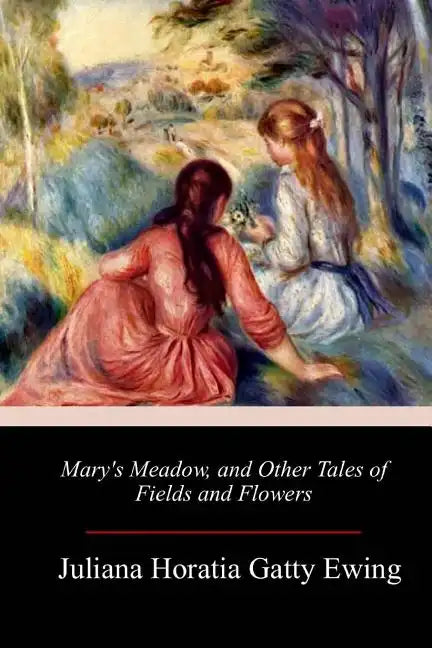 Mary's Meadow, and Other Tales of Fields and Flowers - Paperback