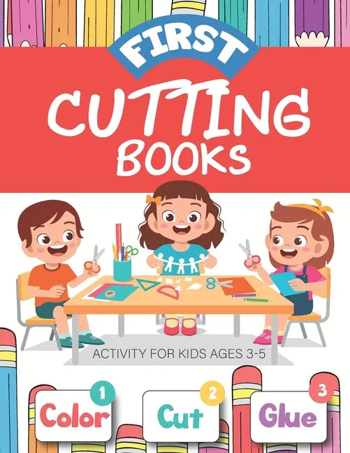 First Cutting books for kids ages 3-5: Gluing scissor skill book Activity Animal Fun Cutting Workbook Preschool Kindergarten, Ages 3 to 5 Great for a - Paperback