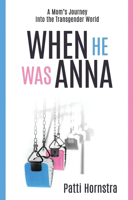When He Was Anna: A Mom's Journey Into the Transgender World - Paperback