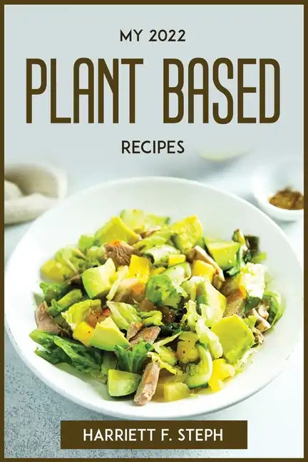 My 2022 Plant Based Recipes - Paperback