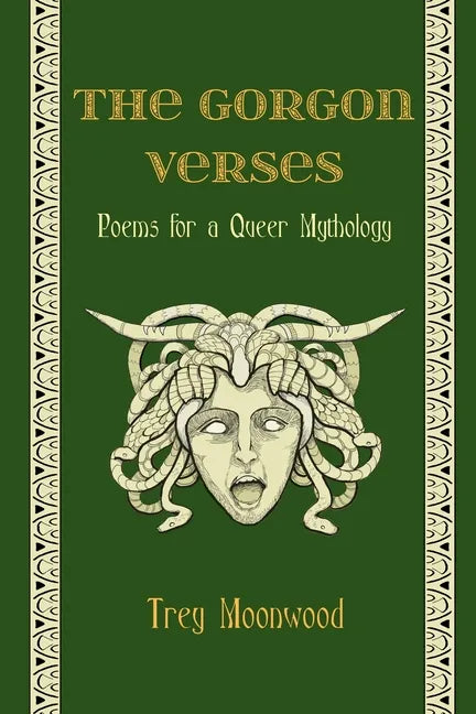 The Gorgon Verses: Poems for a Queer Mythology - Paperback