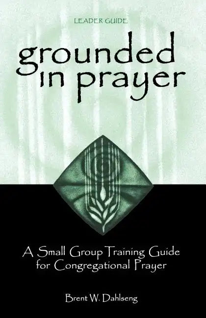 Grounded in Prayer Ldr - Paperback