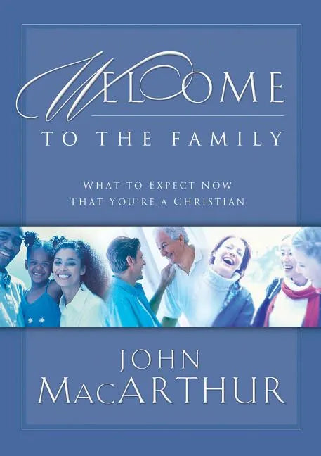 Welcome to the Family: What to Expect Now That You're a Christian - Paperback