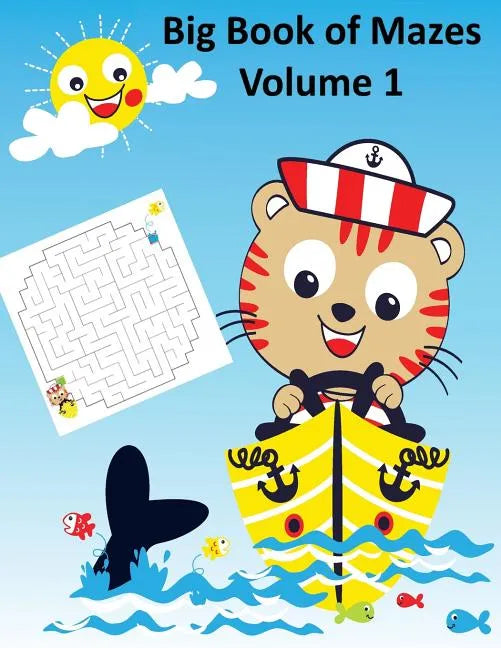 Big Book of Mazes Volume 1: Maze Books for Kids 4 - 6, One Game per Page, Activity Books for Kids) - Paperback