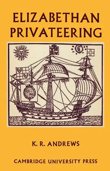 Elizabethan Privateering: English Privateering During the Spanish War, 1585 1603 - Paperback