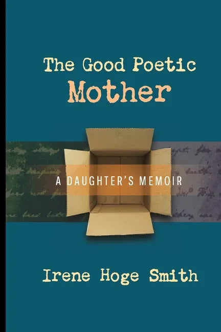 The Good Poetic Mother: A Daughter's Memoir - Paperback