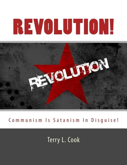 Revolution!: Communism Is Satanism In Disguise! - Paperback