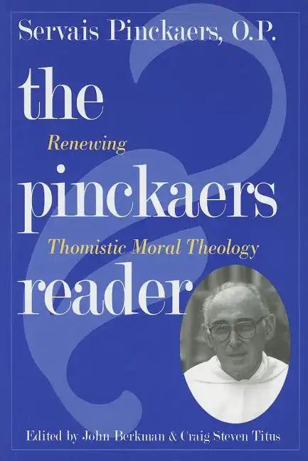 Pinckaers Reader: Renewing Thomistic Moral Theology - Paperback