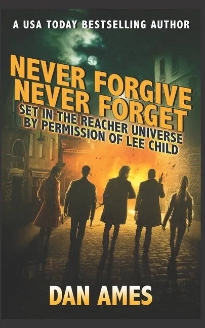 Never Forgive Never Forget: (Jack Reacher's Special Investigators #4) - Paperback