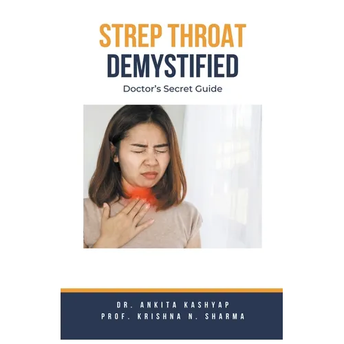 Strep Throat Demystified: Doctor's Secret Guide - Paperback