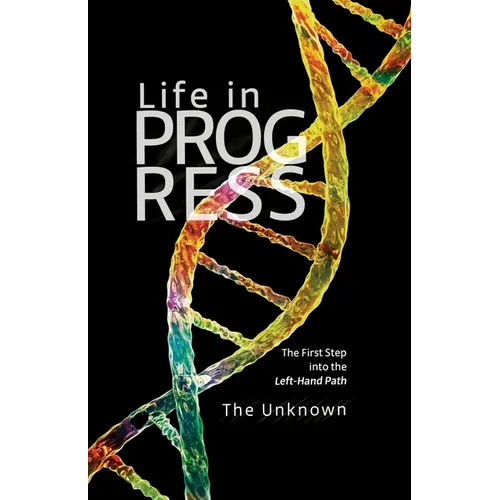 Life in Progress: The First Step into the Left-Hand Path - Paperback