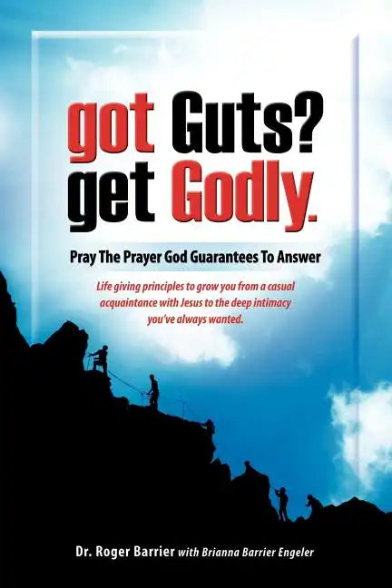 Got Guts? Get Godly! - Paperback