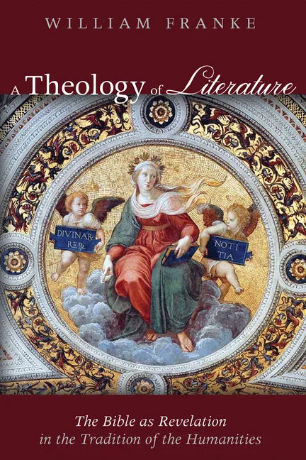 A Theology of Literature: The Bible as Revelation in the Tradition of the Humanities - Paperback