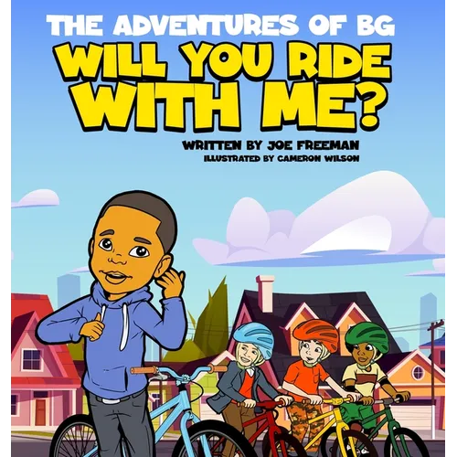 The Adventures of BG Will You Ride With Me? - Hardcover