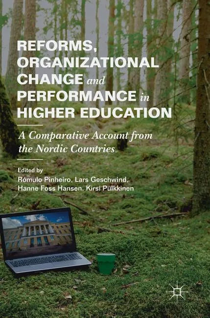 Reforms, Organizational Change and Performance in Higher Education: A Comparative Account from the Nordic Countries - Hardcover