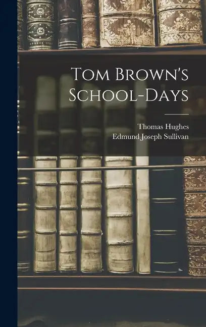 Tom Brown's School-Days - Hardcover